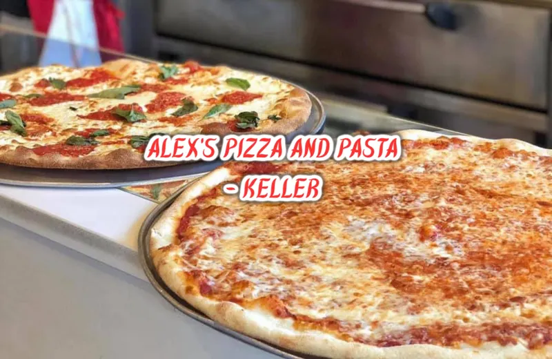 Alex's Pizza and Pasta - Keller