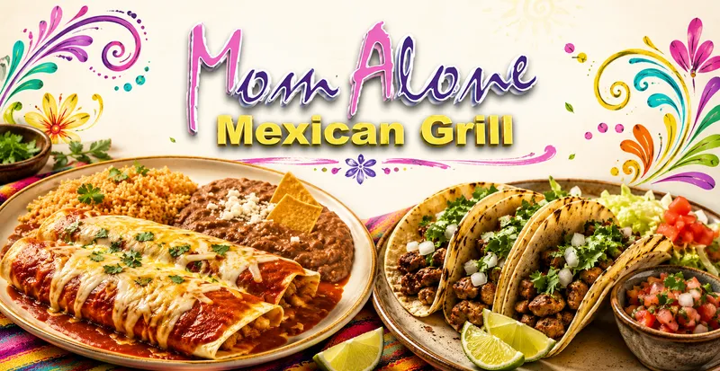 Mom Alone Mexican Grill